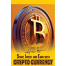 How to Start, Invest and Earn with Crytpo Currency: A Beginner's Guide on Crypto Currency