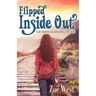 Flipped Inside Out: A Life Unraveled and Reawakened in the Sixties