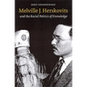 Melville J. Herskovits and the Racial Politics of Knowledge