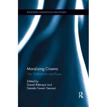 Moralizing Cinema: Film, Catholicism, and Power
