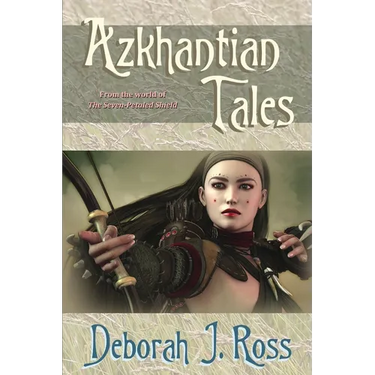 Azkhantian Tales: From the world of The Seven Petaled Shield