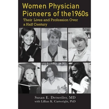 Women Physician Pioneers of the 1960s: Their Lives and Profession Over a Half Century