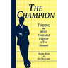 The Champion: Finding the Most Valuable Person in Your Network