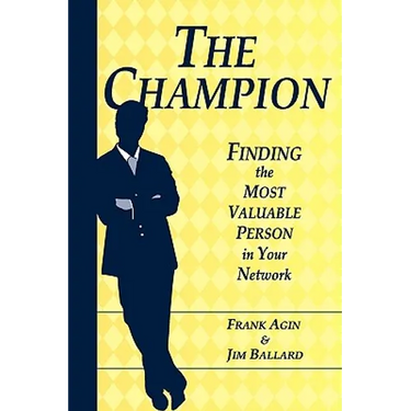 The Champion: Finding the Most Valuable Person in Your Network