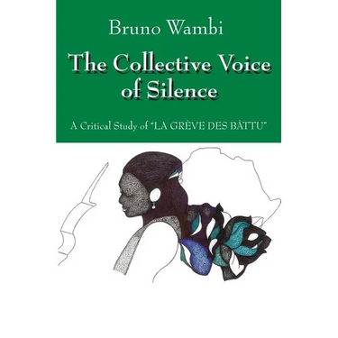 The Collective Voice of Silence: A Critical Study of "La Greve Des Battu"