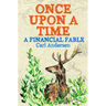 Once Upon a Time: A Financial Fable
