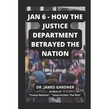 Jan 6 - How The Justice Department Betrayed The Nation