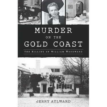 Murder on the Gold Coast: The Killing of William Woodward