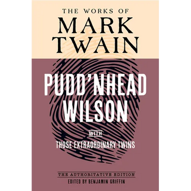 Pudd'nhead Wilson: The Authoritative Edition, with Those Extraordinary Twins
