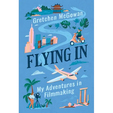Flying In: My Adventures in Filmmaking