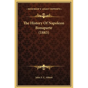 The History Of Napoleon Bonaparte (1883)