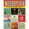 Weedopedia: An A to Z Guide to All Things Marijuana
