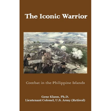 The Iconic Warrior: Combat in the Philippine Islands