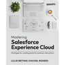 Mastering Salesforce Experience Cloud: Strategies for creating powerful customer interactions