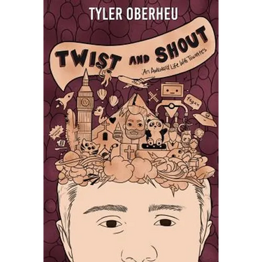 Twist and Shout: An Awkward Life with Tourette's