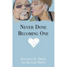 Never Done Becoming One