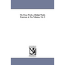 The Prose Works of Ralph Waldo Emerson. in Two Volumes. Vol. 2