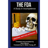 FDA - A Study In Incompetence
