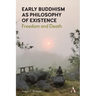 Early Buddhism as Philosophy of Existence: Freedom and Death