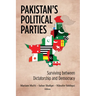 Pakistan's Political Parties: Surviving between Dictatorship and Democracy