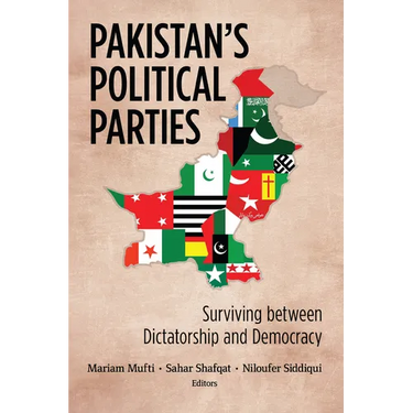 Pakistan's Political Parties: Surviving between Dictatorship and Democracy