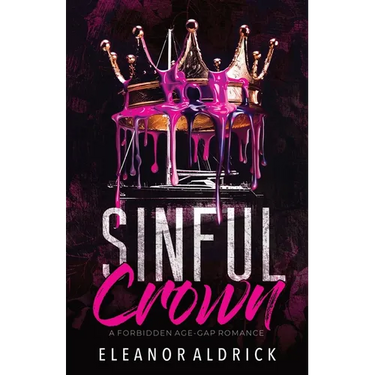 Sinful Crown: A Forbidden Age-Gap Romance