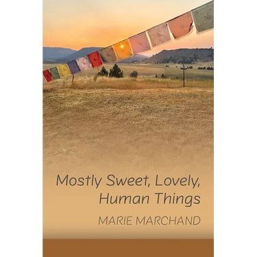 Mostly Sweet, Lovely, Human Things