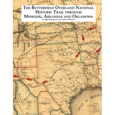 The Butterfield Overland National Historic Trail Through Missouri, Arkansas & Oklahoma