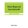 Historic Morgan and classic Jacksonville