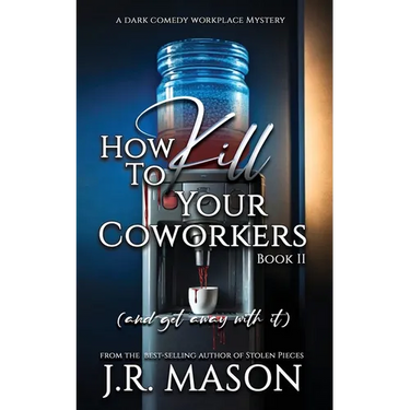 How to Kill Your Coworkers