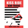 Kiss Ride: Short Story Trio
