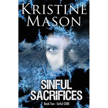 Sinful Sacrifices: Book 2 Sinful C.O.R.E.