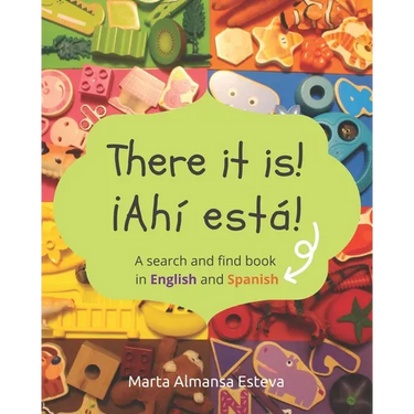 There it is! ¡Ahi esta!: A search and find book in English and Spanish