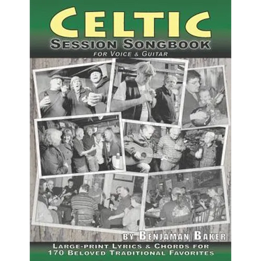 Celtic Session Songbook for Voice and Guitar: 170 Traditional Songs from Ireland, Scotland and Beyond, with large-print lyrics and chords for Guitar