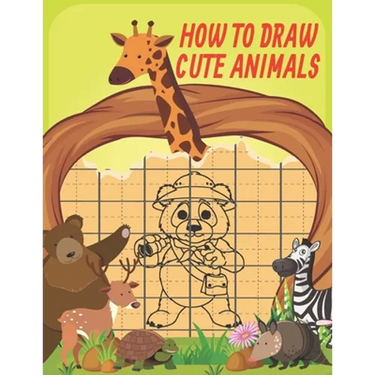 How To Draw Cute Animals: Cute Animals Drawing Grid Activity Book for Kids To Develop Observation and Art Skills, Easy Step by Step Drawing & Activity