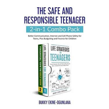 The Safe and Responsible Teenager 2-in-1 Combo Pack: Better Communication, Internet and Cell Phone Safety for Teens, Plus Budgeting and Finance for Ch