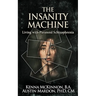 The Insanity Machine - Life with Paranoid Schizophrenia