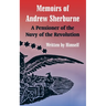 Memoirs of Andrew Sherburne: A Pensioner of the Navy of the Revolution