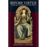 Before Virtue: Assessing Contemporary Virtue Ethics