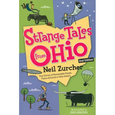 Strange Tales from Ohio: True Stories of Remarkable People, Places, and Events in Ohio History