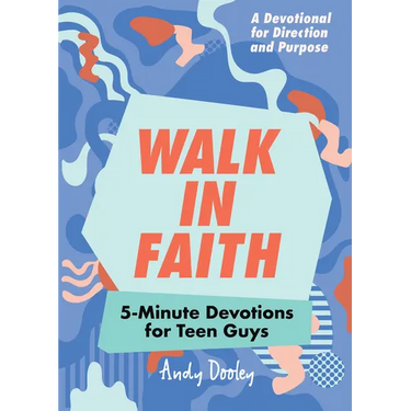 Walk in Faith: 5-Minute Devotions for Teen Guys