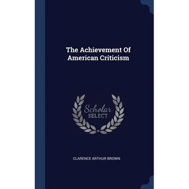 The Achievement Of American Criticism