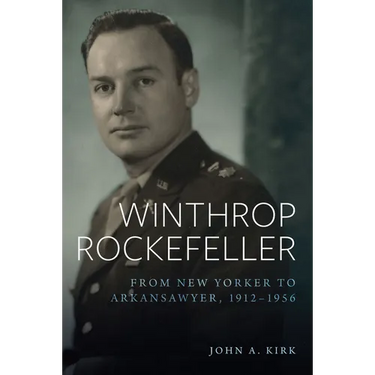 Winthrop Rockefeller: From New Yorker to Arkansawyer, 1912-1956
