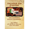 The Other Side of History: The California Native Experience