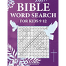 Bible Word Search for Kids 9-12: 100 Extra Large Bible Word Search Puzzles