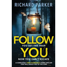 Follow You: A completely UNPUTDOWNABLE crime thriller with nail-biting mystery and suspense