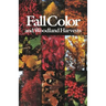 Fall Color and Woodland Harvests: A Guide to the More Colorful Fall Leaves and Fruits of the Eastern Forests