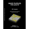 Maze Puzzles for Adults: 60 mazes, difficulty 50-90, hard, ultra-hard, challenging difficult mazes, solutions for all mazes, activity book for