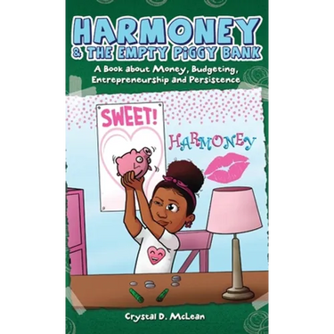 Harmoney & the Empty Piggy Bank: A Book about Money, Budgeting, Entrepreneurship, and Persistence