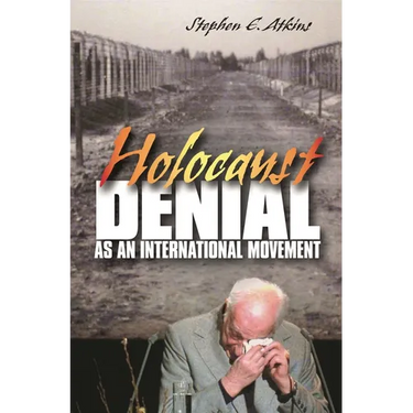 Holocaust Denial as an International Movement
